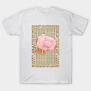 Happy as a Pig in Mud T-Shirt